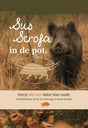 Sus Scrofa in de pot. Hoe je wild zwijn lekker klaar maakt - Het Brabants Jachthuis