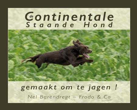 De Continentale Staande Hond- gemaakt om te jagen! - Het Brabants Jachthuis